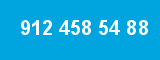 912 458 54 88